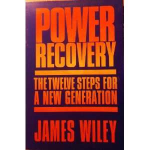  Power Recovery The Twelve Steps for a New Generation 