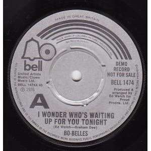  I WONDER WHOS WAITING UP FOR YOU TONIGHT 7 INCH (7 VINYL 