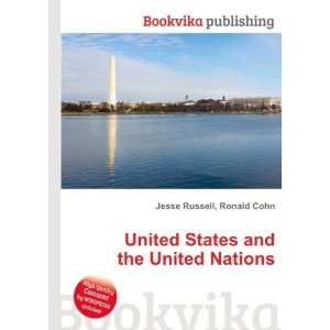  United States and the United Nations Ronald Cohn Jesse 
