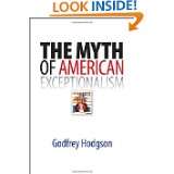 The Myth of American Exceptionalism by Godfrey Hodgson (Jan 27, 2009)