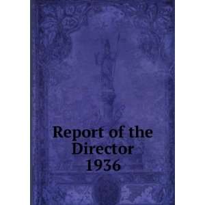  Report of the Director. 1936 University of Puerto Rico 