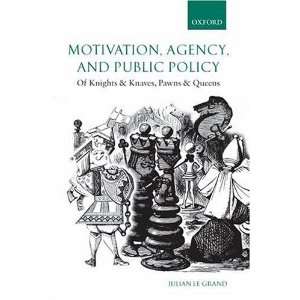  Motivation, Agency, and Public Policy Of Knights and 