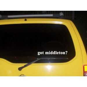  got middleton? Funny decal sticker Brand New Everything 