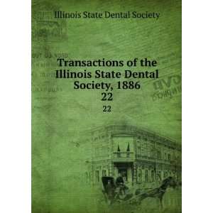   Illinois State Dental Society, 1886. 22 Illinois State Dental Society