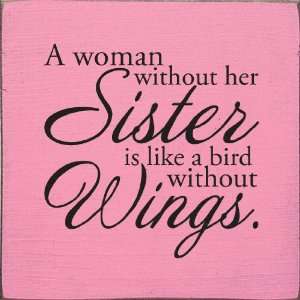  A woman without her sister is like a bird without wings 