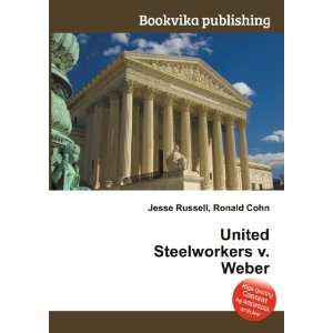  United Steelworkers v. Weber Ronald Cohn Jesse Russell 