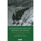 tauris academic studies afghanistan and the defence of empire 