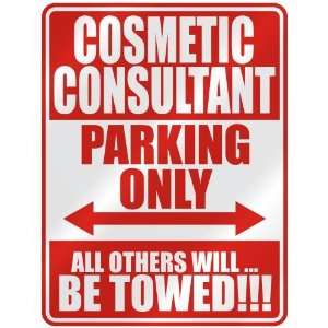   COSMETIC CONSULTANT PARKING ONLY  PARKING SIGN 