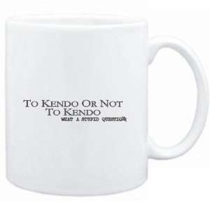  Mug White  To Kendo or not to Kendo, what a stupid 
