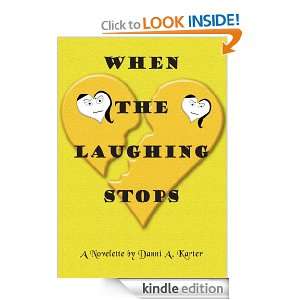 WHEN THE LAUGHING STOPS LAUGHING STOPS Danni A. Karter  
