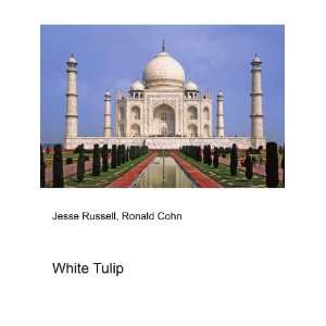 White Tulip Ronald Cohn Jesse Russell Books