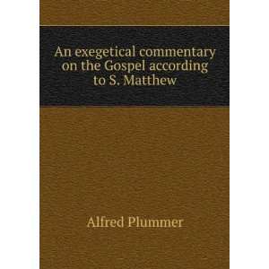   commentary on the Gospel according to S. Matthew Alfred Plummer