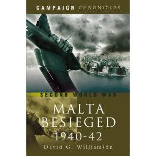 The Siege of Malta 1940 1942 (Campaign Chronicles) by David Williamson 