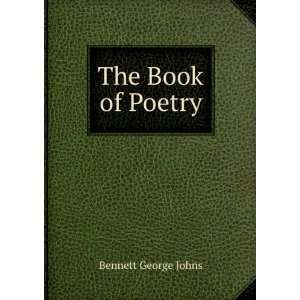  The Book of Poetry Bennett George Johns Books
