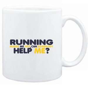 Mug White  Running  MAKES ME HOT , CAN SOMEBODY HELP ME ? Sports 