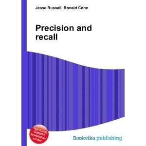  Precision and recall Ronald Cohn Jesse Russell Books