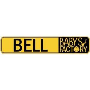   BELL BABY FACTORY  STREET SIGN