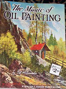 VTG Walter Foster THE MAGIC OF OIL PAINTING #162  