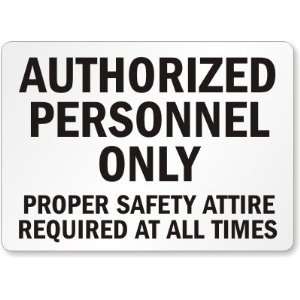  Authorized Personnel Only Proper Safety Attire Required at 