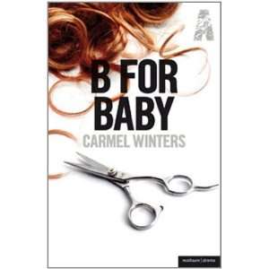  B for Baby (Methuen Drama) [Paperback] Carmel Winters 
