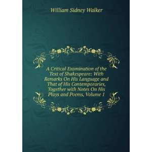  A Critical Examination of the Text of Shakespeare With 