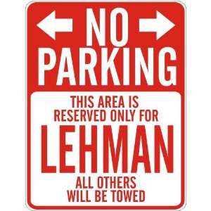   NO PARKING  RESERVED ONLY FOR LEHMAN  PARKING SIGN