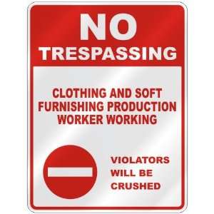  NO TRESPASSING  CLOTHING AND SOFT FURNISHING PRODUCTION 