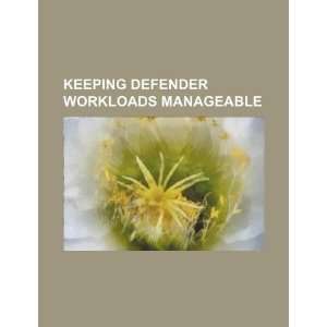  Keeping defender workloads manageable (9781234257798) U.S 