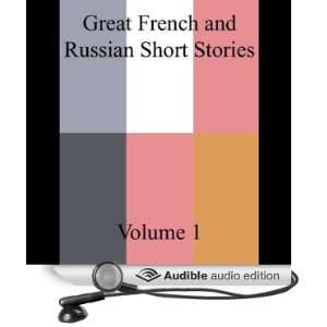 Great French and Russian Short Stories, Volume 1 (Unabridged 