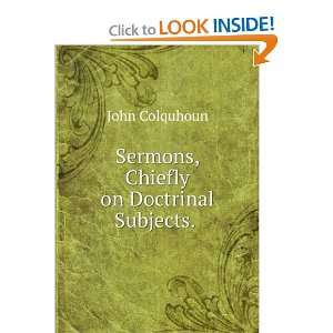  Sermons, Chiefly on Doctrinal Subjects. . John Colquhoun 