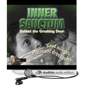 Inner Sanctum Behind the Creaking Door [Unabridged] [Audible Audio 