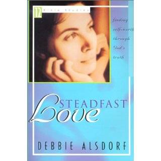 Steadfast Love (Bible Studies 12) by Debbie Alsdorf (Aug 25, 2000)