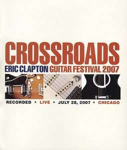 Eric Clapton   Crossroads Guitar Festival 2007 (DVD, 2010, 2 Disc Set 