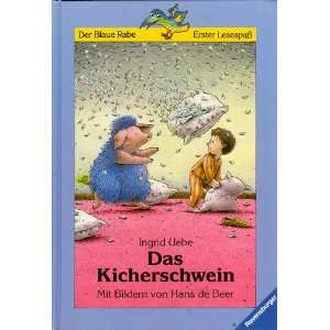 Das Kicherschwein  Ingrid Uebe, Hans de Beer Bücher