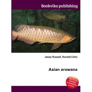 Asian arowana Ronald Cohn Jesse Russell Books