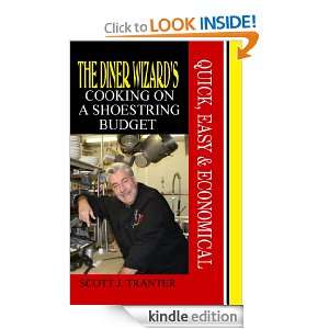 The Diner Wizards Cooking on a Shoestring Budget Scott J. Tranter 