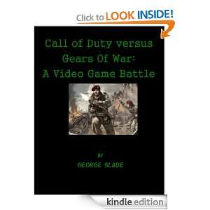 Call of Duty Versus Gears Of War A Video Game Battle George Slade 