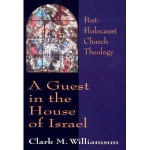  A Guest in the House of Israel Post Holocaust Church 