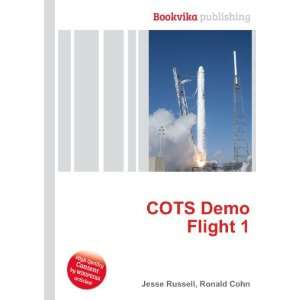  COTS Demo Flight 1 Ronald Cohn Jesse Russell Books