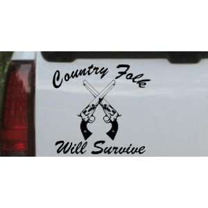 Country Folk Will Survive Country Car Window Wall Laptop Decal Sticker 