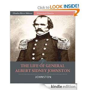 The Life of General Albert Sidney Johnston  His Service in the Armies 