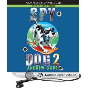    Spy Dog 2 (Audible Audio Edition) Andrew Cope, India Fisher Books