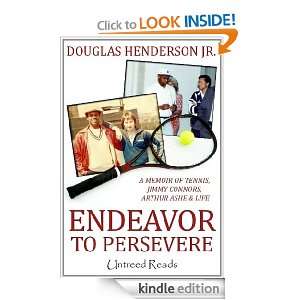   to Persevere A Memoir on Jimmy Connors, Arthur Ashe, Tennis and Life