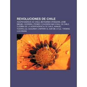  Revoluciones de Chile Independencia de Chile, Bernardo O 