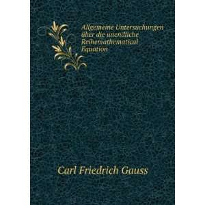   die unendliche Reihemathematical Equation Carl Friedrich Gauss Books