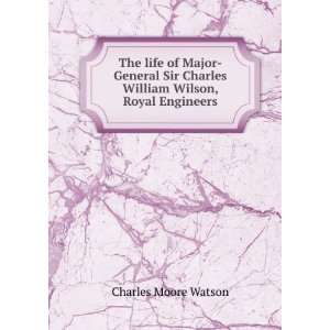   Charles William Wilson, Royal Engineers Charles Moore Watson Books