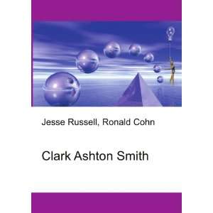 Clark Ashton Smith Ronald Cohn Jesse Russell  Books