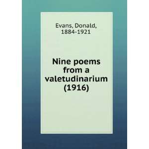   Nine poems from a valetudinarium, (9781275290167) Donald Evans Books