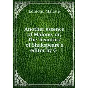   Malone, or, The beauties of Shakspeares editor by G . Edmond