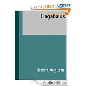 Elagabalus (Latin Edition) Historia Augusta  Kindle Store